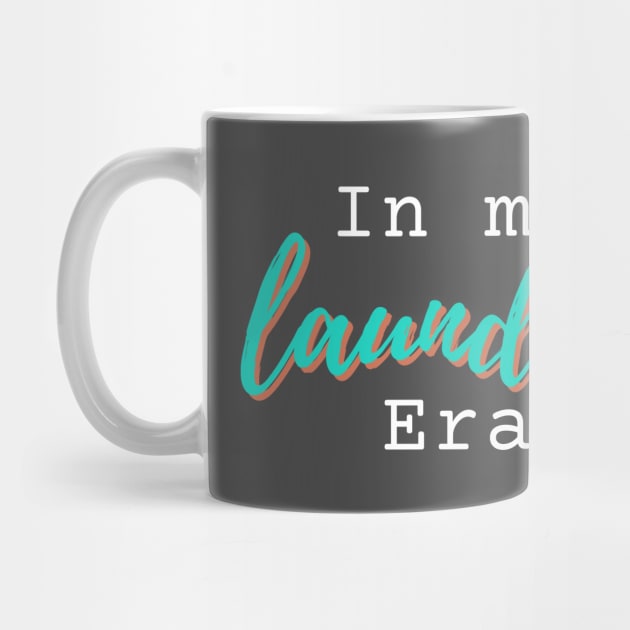 In my LAUNDRY era humorous novelty gift by ChopShopByKerri